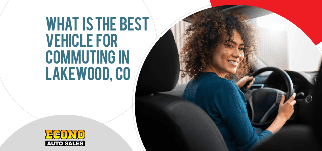 What is the Best Vehicle for Commuting in Lakewood, CO